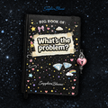 Big Book of: WHAT'S THE PROBLEM?